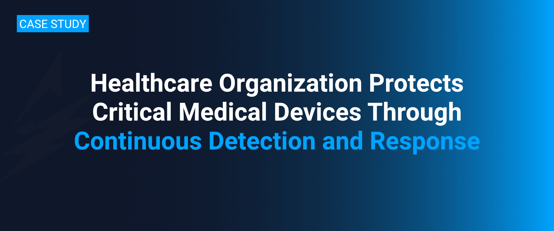 Healthcare Organization Protects Critical Medical Devices Through Continuous Detection and Response
