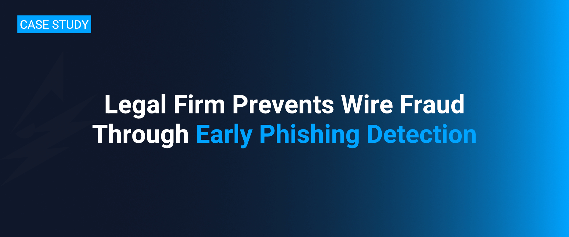 Legal Firm Prevents Wire Fraud Through Early Phishing Detection