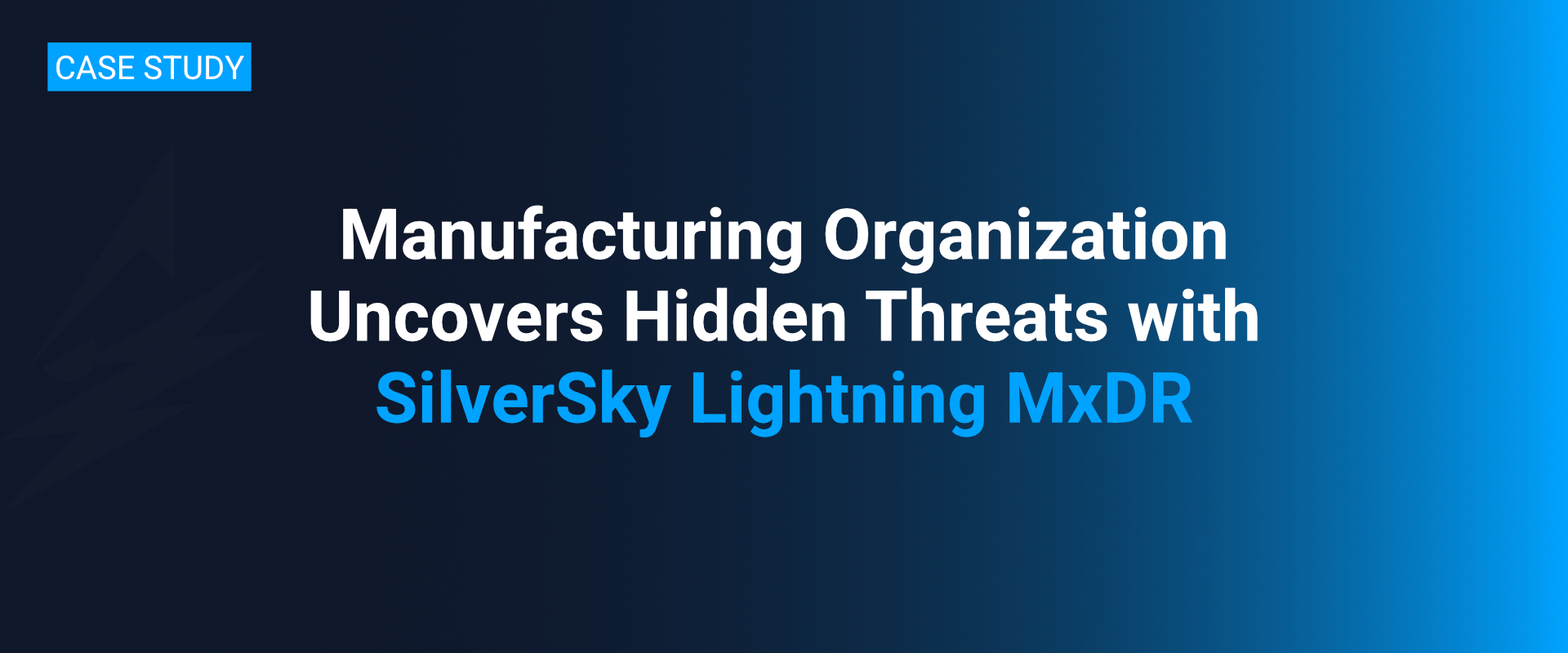 Manufacturing Organization Uncovers Hidden Threats with SilverSky Lightning MxDR
